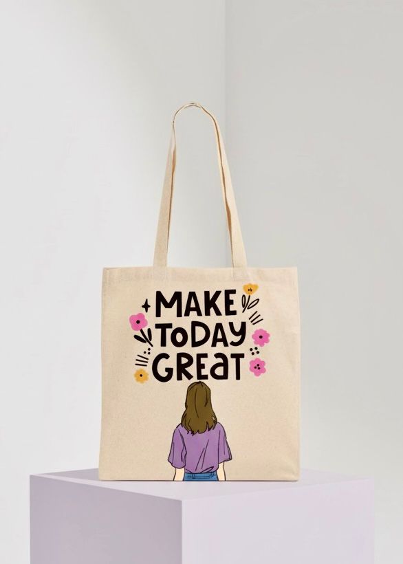 Make Today Great Tote Bag