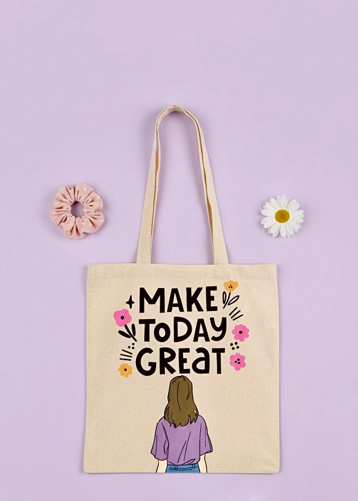 Make Today Great Tote Bag